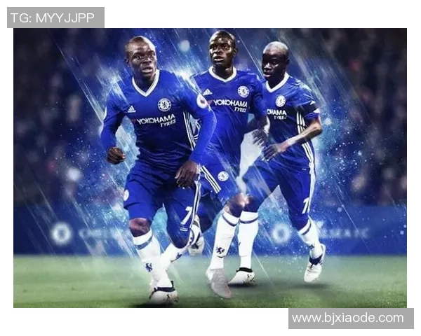 足球明星们热议坎特的卓越表现与无私奉献精神